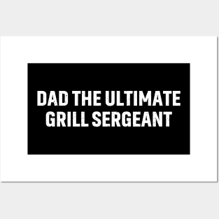 Dad The Ultimate Grill Sergeant Posters and Art